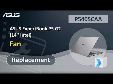 ASUS ExpertBook P5 G2 (14” Intel) Fan Replacement    | ASUS SUPPORT