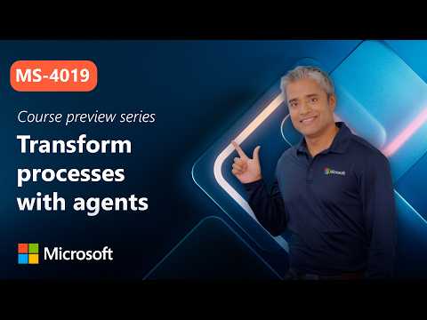 Course Preview | MS-4019 | Transform your everyday business processes with agents