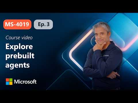 Explore prebuilt Microsoft 365 Copilot agents | MS-4019 | Episode 3