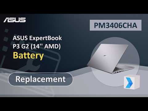 ASUS ExpertBook P3 G2 (14” AMD) Battery Replacement  | ASUS SUPPORT