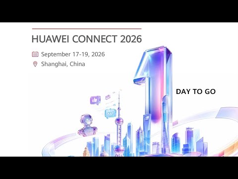 Just 1 day to go! HUAWEI CONNECT 2026 is almost here!