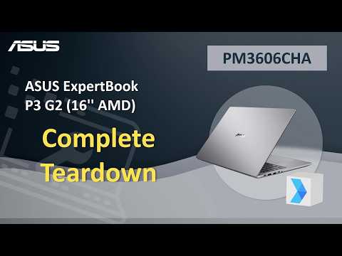 Teardown : ASUS ExpertBook P3 G2 (16” AMD) Teardown video   | ASUS SUPPORT