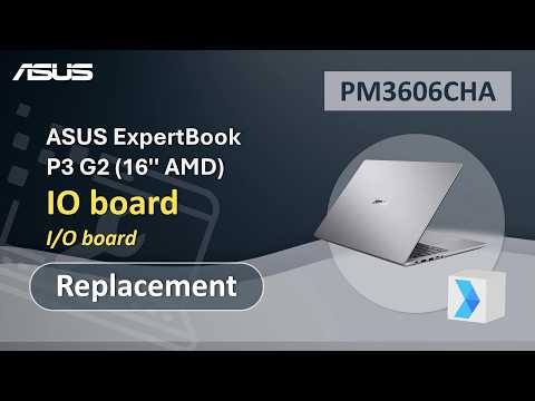ASUS ExpertBook P3 G2 (16” AMD) IO board Replacement   | ASUS SUPPORT