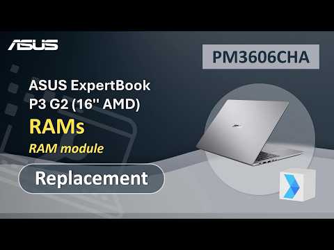 ASUS ExpertBook P3 G2 (16” AMD) RAMs Replacement   | ASUS SUPPORT