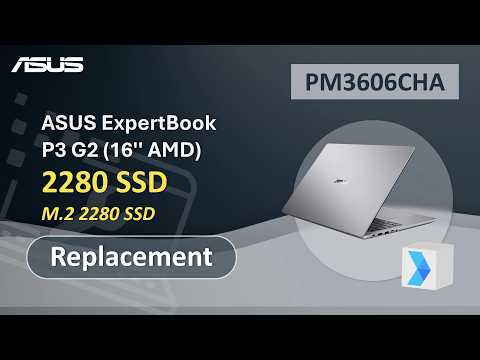 ASUS ExpertBook P3 G2 (16” AMD) 2280 SSD Replacement   | ASUS SUPPORT