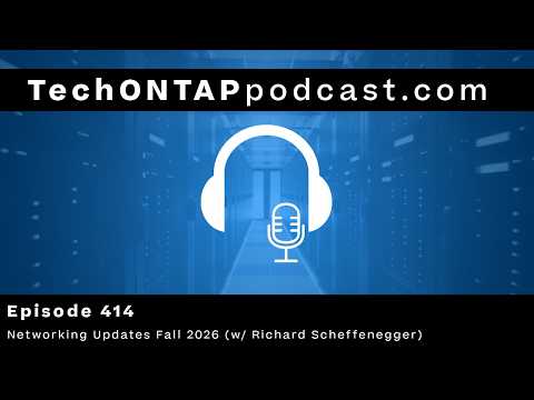 ONTAP Networking Updates Fall 2026 | Tech ONTAP 414