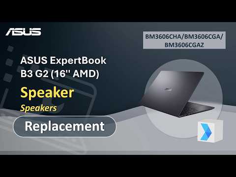 ASUS ExpertBook B3 G2 (16” AMD) Speaker Replacement  | ASUS SUPPORT