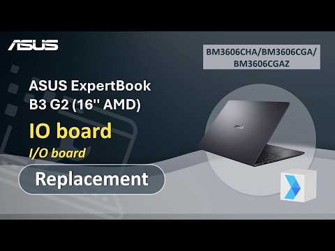 ASUS ExpertBook B3 G2 (16” AMD) IO board Replacement   | ASUS SUPPORT