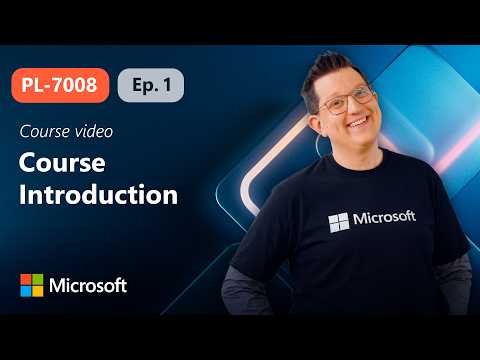 Course Introduction | PL-7008 | Episode 1