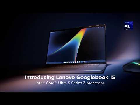 Introducing the Lenovo Googlebook 15 – Designed for Gemini Intelligence & syncs with your phone