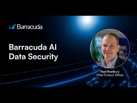 Chief Product Officer Neal Bradbury introduces Barracuda AI Data Security | Barracuda