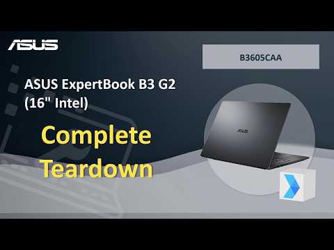 Teardown : ASUS ExpertBook B3 G2 (16” Intel) Teardown video   | ASUS SUPPORT