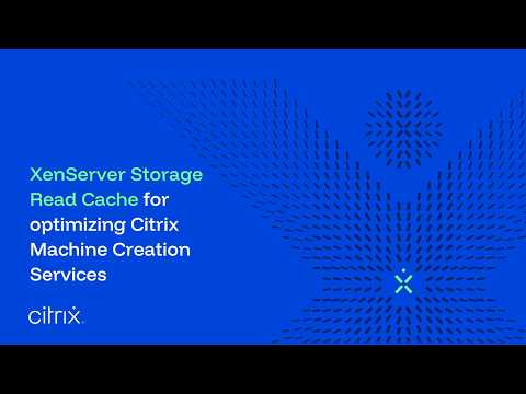 XenServer Storage Read Cache for optimizing Citrix Machine Creation Services