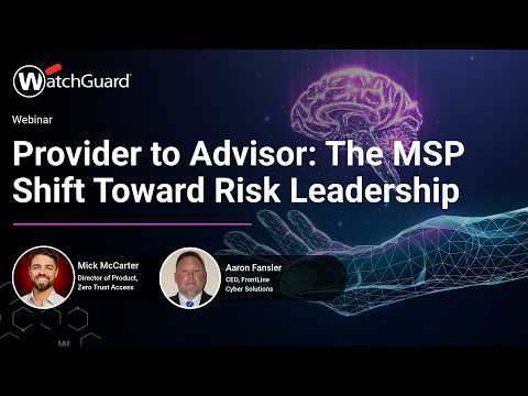 Provider to Advisor: The MSP Shift Toward Risk Leadership | WatchGuard Webinar