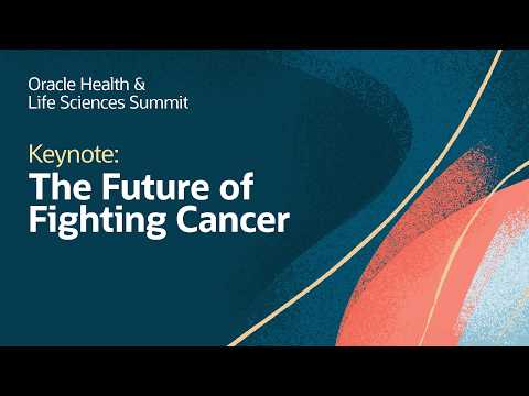 The Future of Fighting Cancer: Oracle Health and Life Sciences Summit 2026
