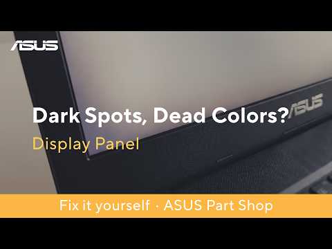 Dark Spots, Dead Colors? Find Your Panel at ASUS Part Shop | ASUS Support
