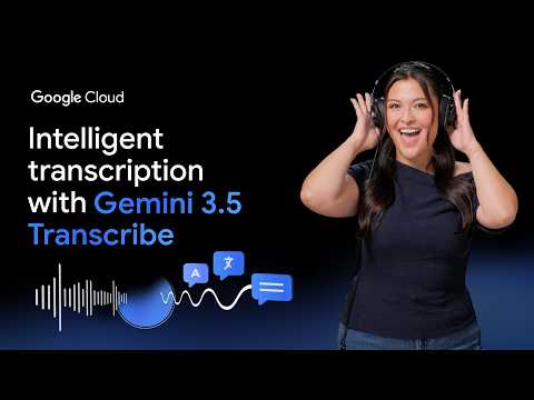 Turn Audio into Action with Gemini 3.5 Transcribe