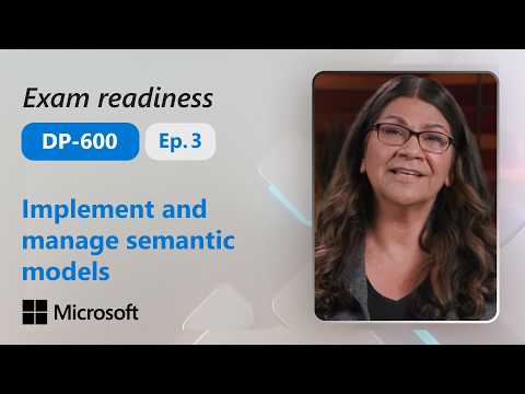Preparing for Exam DP-600: Implement and manage semantic models (3 of 3)
