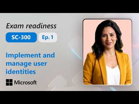 Preparing for Exam SC-300:  Implement and manage user identities (1 of 4)