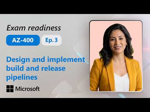 Preparing for Exam AZ-400: Design and implement build release pipelines (3 of 5)