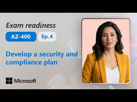 Preparing for Exam AZ-400: Develop a security and compliance plan (4 of 5)