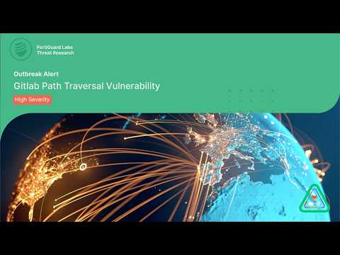 Outbreak Alert: GitLab Path Traversal Vulnerability | FortiGuard Labs