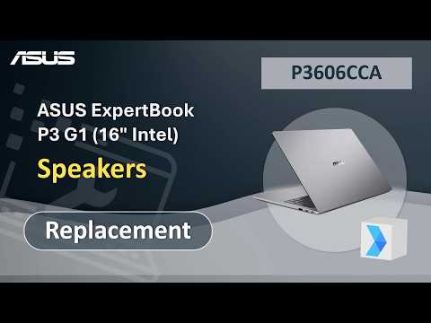 ASUS ExpertBook P3 G1 (16″ Intel) Speakers Replacement   | ASUS SUPPORT