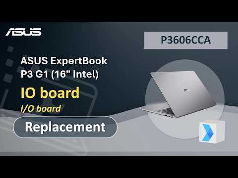 ASUS ExpertBook P3 G1 (16″ Intel) IO board Replacement   | ASUS SUPPORT