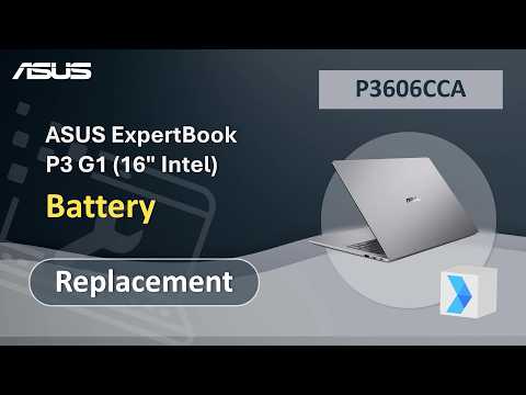 ASUS ExpertBook P3 G1 (16″ Intel) Battery Replacement  | ASUS SUPPORT