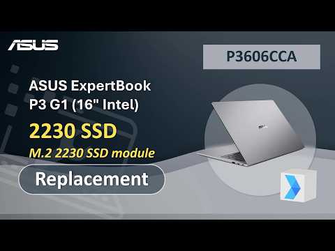 ASUS ExpertBook P3 G1 (16″ Intel) 2230 SSD Replacement  | ASUS SUPPORT