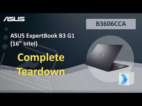 Teardown : ASUS ExpertBook B3 G1 (16″ Intel) Teardown video   | ASUS SUPPORT