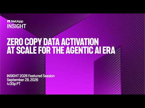 Zero copy data activation at scale for the agentic AI era | NetApp INSIGHT 2026
