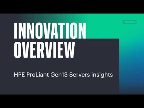 HPE ProLiant Gen13 Servers: AI, Modernization and What’s New
