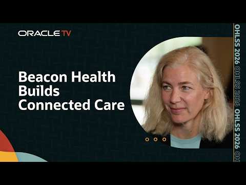 Beacon Health Connects Ambulatory Care with Oracle Health: Oracle TV at Health and Life Sciences Sum