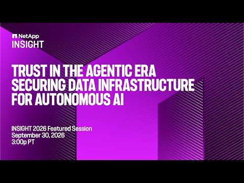 Trust in the agentic era – Securing data infrastructure for autonomous AI | NetApp INSIGHT 2026