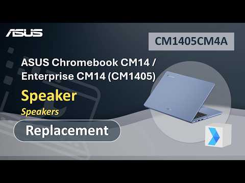 ASUS Chromebook CM14 / Enterprise CM14 (CM1405) Speaker Replacement  | ASUS SUPPORT