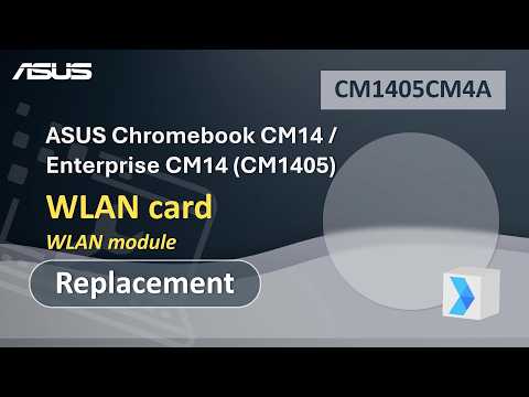 ASUS Chromebook CM14 / Enterprise CM14 (CM1405) WLAN card Replacement  | ASUS SUPPORT