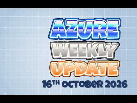 Azure Weekly Update – 16th October 2026