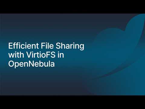 Efficient File Sharing with VirtioFS in OpenNebula