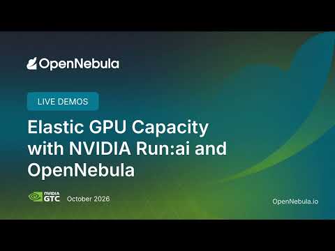Elastic GPU Capacity with NVIDIA Run:ai and OpenNebula | NVIDIA GTC Berlin 2026