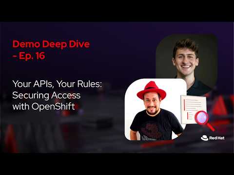 Your APIs, Your Rules: Securing Access with OpenShift ft. Maximiliano