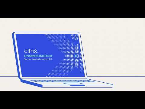 Built-in endpoint resilience | Citrix UniconOS dual boot