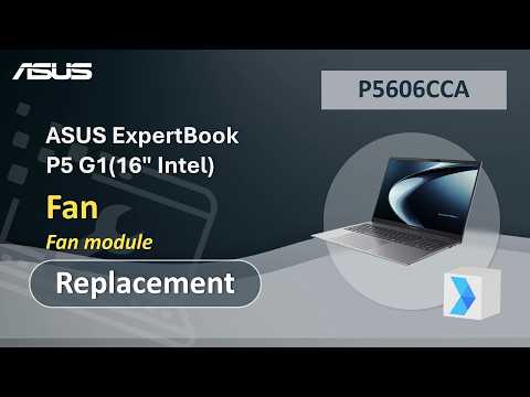 ASUS ExpertBook P5 G1 (16″ Intel) Fan Replacement  | ASUS SUPPORT