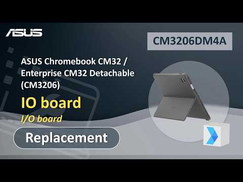 ASUS Chromebook CM32 / Enterprise CM32 Detachable (CM3206) IO board Replacement   | ASUS SUPPORT