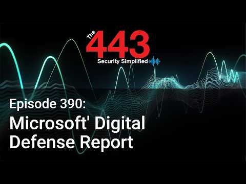 Microsoft’ Digital Defense Report – The 443 Podcast – Episode 390